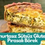 Yumurtasız Sütsüz Glutensiz Pırasalı Börek